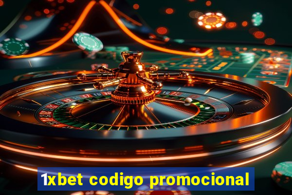 1xbet codigo promocional